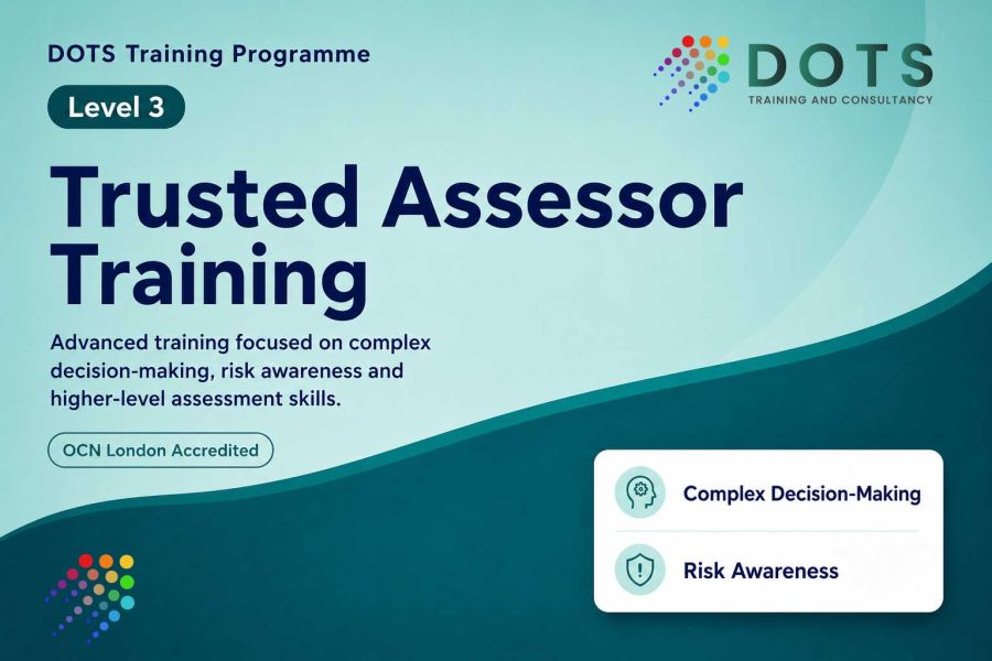 Level 3 Trusted Assessor Training for complex decision-making and risk awareness