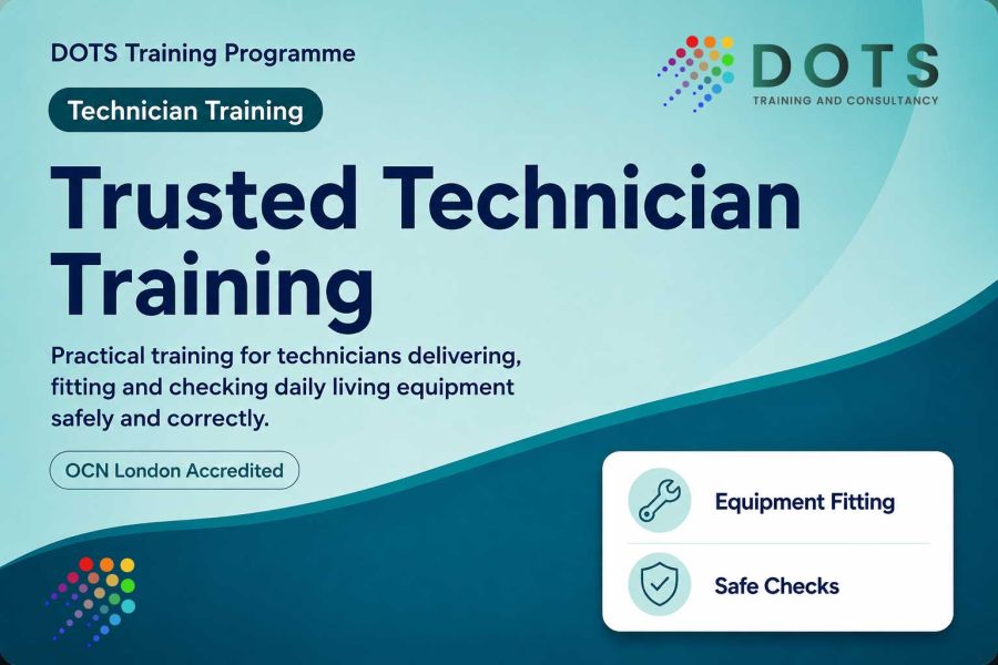 Trusted Technician Training for fitting and checking daily living equipment safely